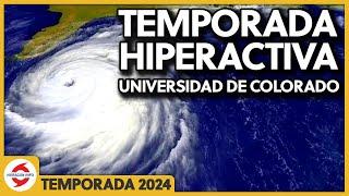 La Temporada de Huracanes 2024 podría ser hiperactiva según la Universidad de Colorado.