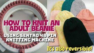 How to Knit an Adult Beanie using Sentro Knitting Machine (48 pins)