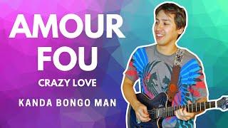 Amour Fou (Crazy Love) - Kanda Bongo Man, Diblo Dibala (Cover by Don Keller)