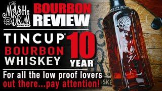 Tincup 10 Year Bourbon Whiskey Review! A low-proof winner!