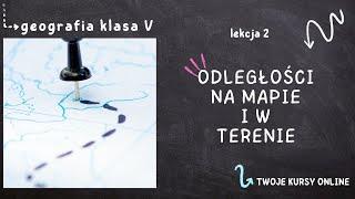 Geografia klasa 5 [Lekcja 2 - Odległości na mapie i w terenie]