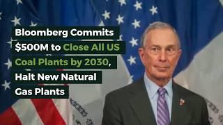 Bloomberg Commits $500M to Close All US Coal Plants by 2030, Halt New Natural Gas Plants