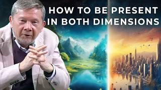 Being and Doing: Balancing the Two Dimensions of Existence | Eckhart Tolle