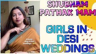 Nobody: Girls in Desi Weddings | Funny Video | Shubham Pathak Mam