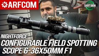 Configurable Field Spotting Scope 6-36x50mm F1 | Nightforce | Shot Show 2024