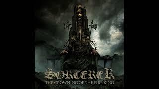 2017 - SORCERER - The Crowning of the Fire King   (Full Album)