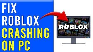 How To Fix Roblox Crashing On PC (Simple Guide To Stop Roblox From Crashing On PC)