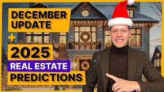 Real Estate Market Update December 2024 and My Predictions For 2025