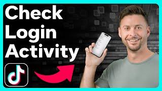 How To Check TikTok Login Activity