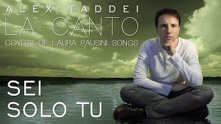 Nek feat. Laura Pausini - Sei solo tu - Alex Taddei cover