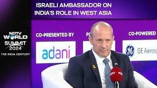 NDTV World Summit 2024 | Israeli Ambassador on India's Role In West Asia At NDTV World Summit