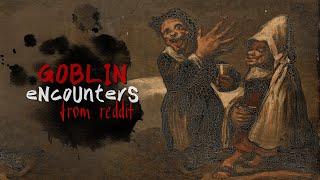 reading goblin sightings from reddit! duendes, redcaps, trolls & more…