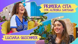 Primera cita con Luciana Guschmer