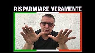 COME RISPARMIARE VERAMENTE ( consigli pratici )