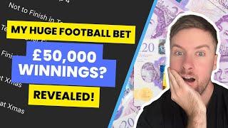 My £50,000 Football Bet For 2024/25: Huge Season Bet Revealed!