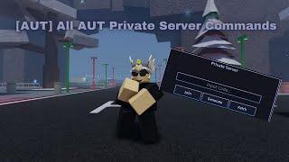 [AUT] All AUT Private Server Commands