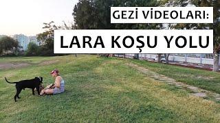 LARA CADDESİ KOŞU YÜRÜYÜŞ YOLU & FALEZ PARKI ANTALYA GEZİ TURU