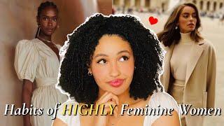 7 Habits of HIGHLY Feminine Women! *game changing*