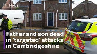 Father and son shot dead in Cambridgeshire