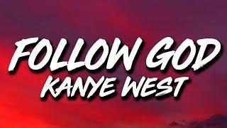 Kanye West - Follow God (Lyrics)