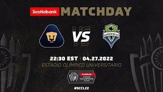 2022 Scotiabank Concacaf Champions League | Pumas UNAM vs Seattle Sounders