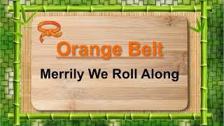 3 Orange Belt   Merrily We Roll Along