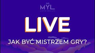 LIVE: Jak być mistrzem gry?