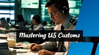 Navigating US Customs Regulations