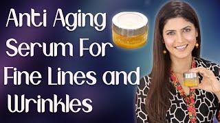 Homemade Anti- Aging Serum for Fine Lines and Wrinkles - Ghazal Siddique