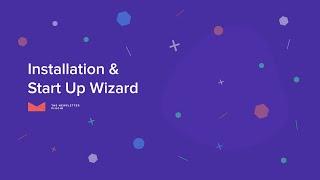 The Newsletter Plugin - Installation and Start Up Wizard