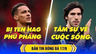 BẢN TIN BÓNG ĐÁ 17/9: TEN HAG PHŨ VỚI TRÒ CƯNG, SANDRO TONALI T M SỰ VỀ CUỘC SỐNG | BLV KOO TUẤN