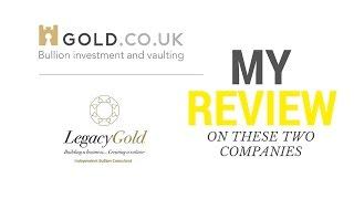 Gold.co.uk Review vs Legacy Gold Review