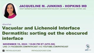 #DERMPATH Vacuolar and Lichenoid Interface Dermatitis: sorting out the obscured interface