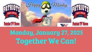 Patriot TV News - Monday, January 27, 2025