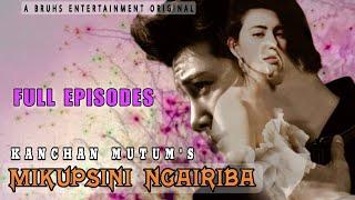 Mikupsini Ngairiba – (Full Episodes) Paenubi Yaikhom | Kanchan Mutum