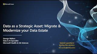 HLS Data AI & Apps Roadshow: Data as a Strategic Asset Migrate and Modernize your Data Estate