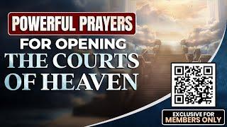 Powerful Prayers For Opening The  Courts Of Heaven Prayer Marathon