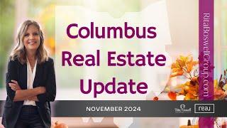 Columbus Ohio Real Estate Market Minute - November 2024 by Realtor Rita Boswell