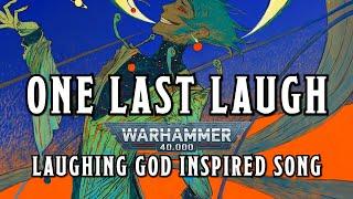 One Last Laugh - A Warhammer 40k Laughing God Inspired Song #warhammer #aeldari