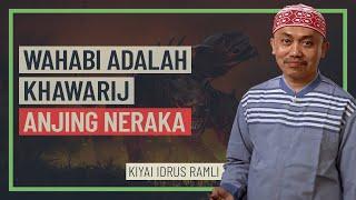 Kiyai Idrus Ramli - Wahabi Adalah Khawarij Anjing Neraka