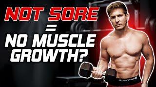 Still Building Muscle Even If "NOT SORE" After Workouts? || I'M ABOUT TO DROP SOME FACTS! 