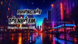 Ca Khúc Mới 2025 - Phương này tôi nhớ em | Sáng tác: Nguyen Ruby