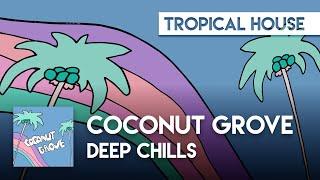 Deep Chills - Coconut Grove [Sax House]