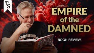 EMPIRE OF THE DAMNED - Book Review