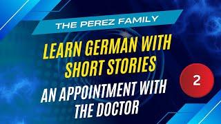 Learn German with short stories 2, German for beginners and advanced learners, the Perez family