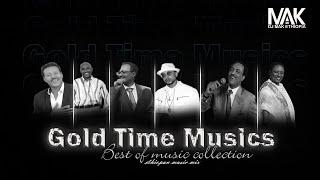 Gold Time Musics ( DJ MAK ETHIOPIA) Part #70  - የወርቃማ ጊዜያት ሙዚቃዎች