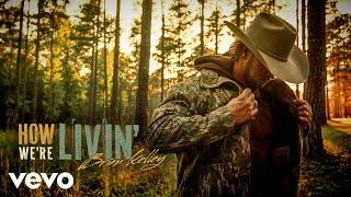 Brian Kelley - How We're Livin' (Audio)