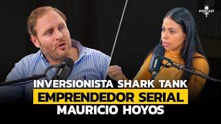 MAURICIO HOYOS | Mejores consejos de Negocios, Éxito, Shark Tank, Inversiones y Fracasos