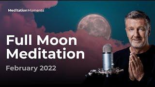 Full Moon Meditation  16 February 2022 | Michael Pilarczyk | Meditation Moments