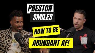 PRESTON SMILES - Creating Art From The Energy Of Abundance | Ep 66